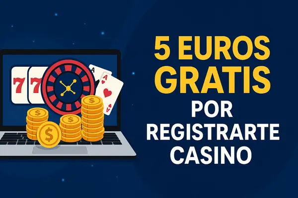 5 euros gratis por registrarte casino